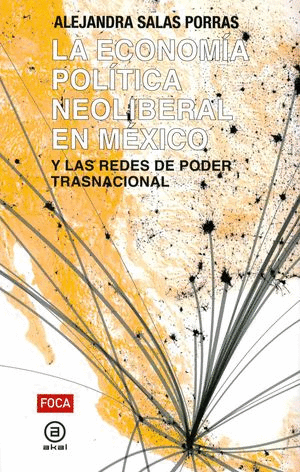 LA ECONOMIA POLITICA NEOLIBERAL EN MEXICO Y LAS REDES DE PODER TRASNACIONAL