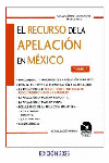 EL RECURSO DE LA APELACION EN MEXICO TOMO 1