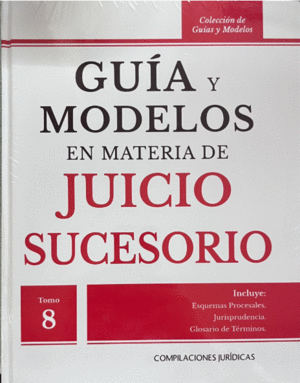 GUIA Y MODELOS EN MATERIA DE JUICIO SUCESORIO TOMO 8