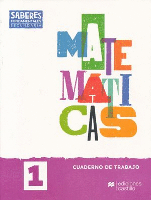 SABERES FUNDAMENTALES MATEMATICAS 1 SECUNDARIA CUADERNO DE TRABAJO SECUNDARIA