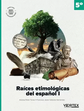 RAICES ETIMOLOGICAS DEL ESPA�OL / 5� SEMESTRE