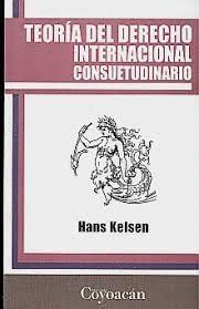 TEORIA DEL DERECHO INTERNACIONAL CONSUETUDINARIO