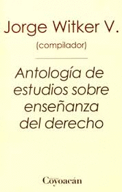 ANTOLOGIA DE ESTUDIOS SOBRE ENSE�ANZA DEL DERECHO