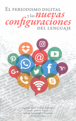 EL PERIODISMO DIGITAL Y LAS NUEVAS CONFIGURACIONES DEL LENGUAJE