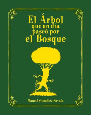 ARBOL QUE UN DIA PASEO POR EL BOSQUE EL