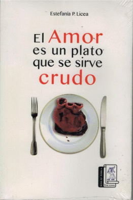 AMOR ES UN PLATO QUE SE SIRVE CRUDO EL
