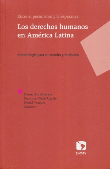 ENTRE EL PESIMISMO Y LA ESPERANZA: LOS DERECHOS HUMANOS EN AMERICA LATINA