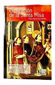 EXPLICACION DE LA SANTA MISA
