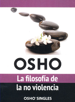 OSHO FILOSOFIA DE LA NO VIOLENCIA LA