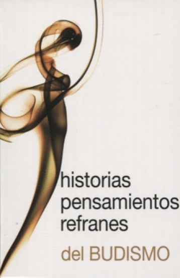 HISTORIAS PENSAMIENTOS REFRANES DEL BUDISMO (BOLSILLO)