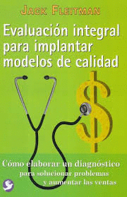 EVALUACION INTEGRAL PARA IMPLANTAR MODELOS DE CALIDAD