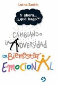 CAMBIANDO LA ADVERSIDAD EN BIENESTAR EMOCIONAL