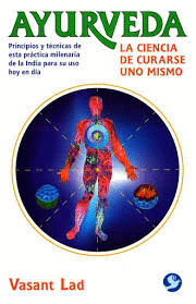 AYURVEDA LA CIENCIA DE CURARSE UNO MISMO