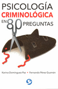 PSICOLOGIA CRIMINOLOGICA EN 80 PREGUNTAS