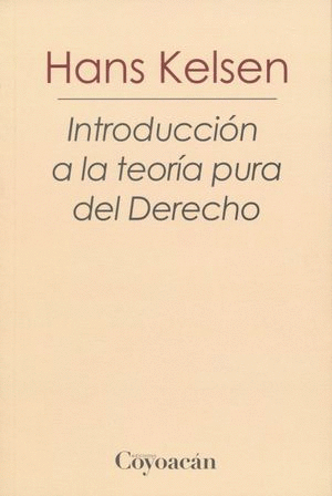 INTRODUCCION A LA TEORIA PURA DEL DERECHO