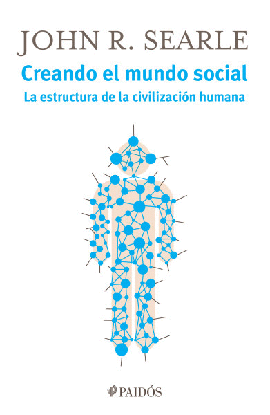CREANDO EL MUNDO SOCIAL LA ESTRUCTURA DE LA CIVILIZACION HUMANA