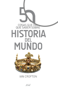 50 COSAS QUE HAY QUE SABER SOBRE HISTORIA DEL MUNDO