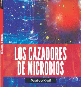 CAZADORES DE MICROBIOS LOS (RESUMEN)