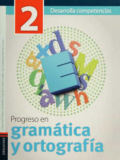 PROGRESO EN GRAMATICA Y ORTOGRAFIA 2 PRIMARIA DESARROLLA COMPETENCIAS
