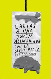 CARTAS A UNA JOVEN DESENCANTADA CON LA DEMOCRACIA