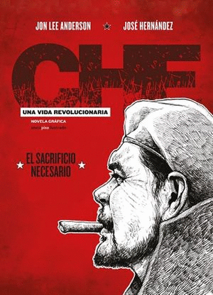 CHE UNA VIDA REVOLUCIONARIA LIBRO 3 EL SACRIFICIO NECESARIO