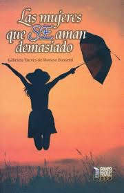 LAS MUJERES QUE SE AMAN DEMASIADO
