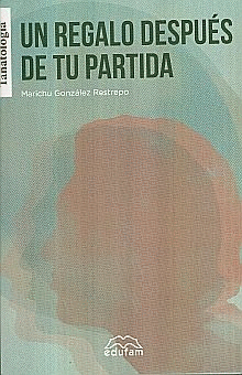 UN REGALO DESPUES DE TU PARTIDA