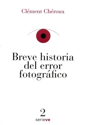 BREVE HISTORIA DEL ERROR FOTOGR�FICO