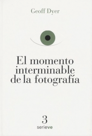EL MOMENTO INTERMINABLE DE LA FOTOGRAFIA