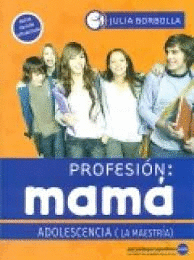 PROFESION MAMA ADOLESCENCIA LA MAESTRIA