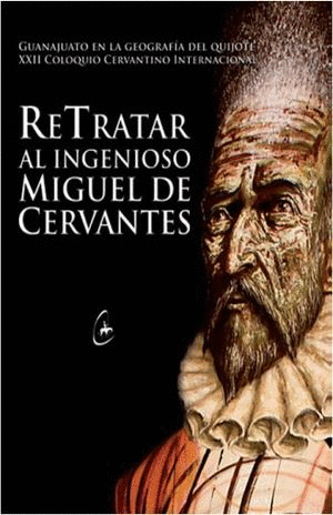 RETRATAR AL INGENIOSO MIGUEL DE CERVANTES