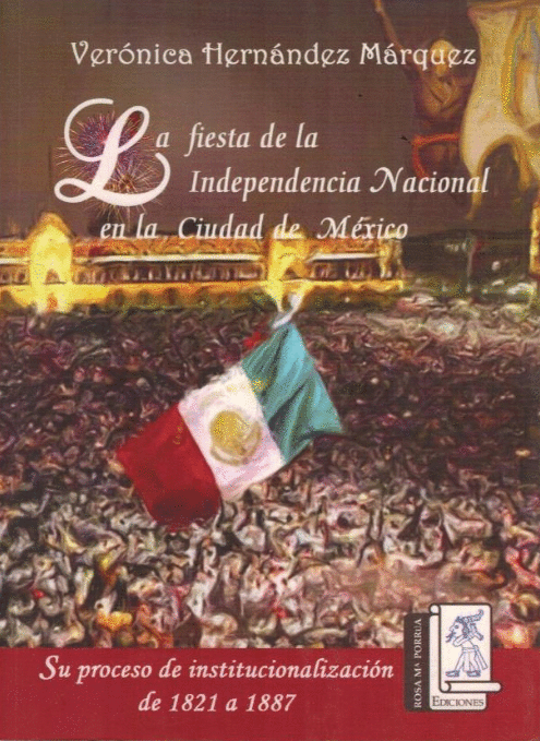 FIESTA DE INDEPENDENCIA NACIONAL EN LA CIUDAD DE MEXICO LA