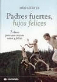PADRES FUERTES HIJOS FELICES