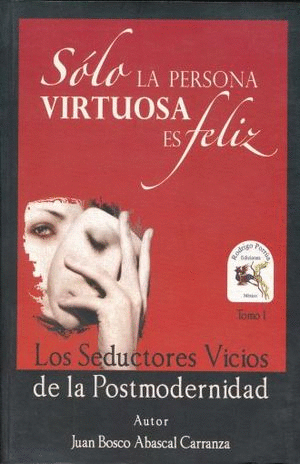 SOLO LA PERSONA VIRTUOSA ES FELIZ
