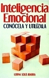 INTELIGENCIA EMOCIONAL CONOCELA Y UTILIZALA