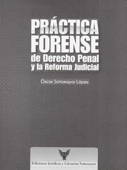 PRACTICA FORENSE DE DERECHO PENAL Y LA REFORMA JUDICIAL