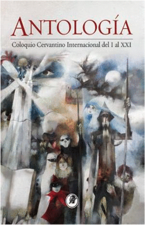 ANTOLOGIA COLOQUIO CERVANTINO INTERNACIONAL DEL I AL XXI