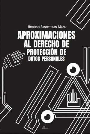 APROXIMACIONES AL DERECHO DE PROTECCION DE DATOS PERSONALES