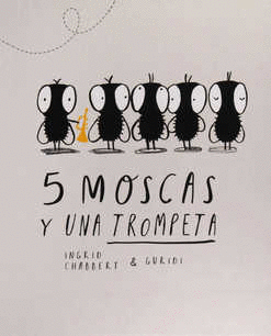 5 MOSCAS Y UNA TROMPETA (PASTA DURA)