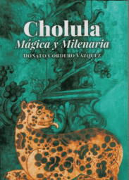 CHOLULA MAGICA Y MILENARIA