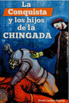 CONQUISTA DE LOS HIJOS DE LA CHINGADA LA