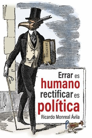 ERRAR ES HUMANO RECTIFICAR ES POLITICA