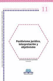 POSITIVISMO JURIDICO INTERPRETACION Y OBJETIVISMO