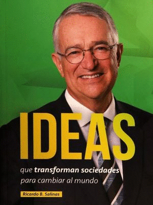 IDEAS QUE TRANSFORMAN SOCIEDADES PARA CAMBIAR AL MUNDO