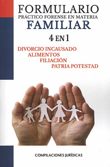 FORMULARIO PRACTICO FORENSE EN MATERIA FAMILIAR 4 EN 1