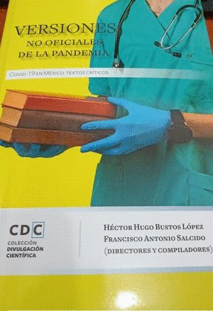 VERSIONES NO OFICIALES DE LA PANDEMIA COVID 19 EN MEXICO