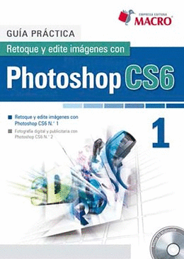 RETOQUE Y EDITE IMAGENES CON PHOTOSHOP CS6