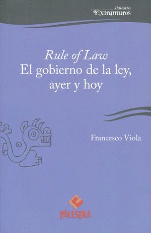RULE OF LAW EL GOBIERNO DE LA LEY AYER Y HOY