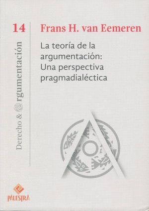 TEORIA DE LA ARGUMENTACION UNA PERSPECTIVA PRAGMADIALECTICA