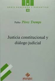 JUSTICIA CONSTITUCIONAL Y DIALOGO JUDICIAL